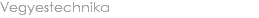 Vegyestechnika