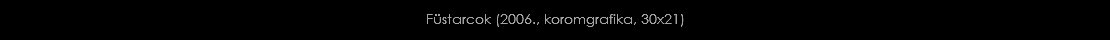 Füstarcok (2006., koromgrafika, 30x21)
