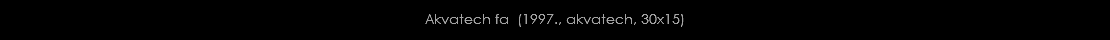 Akvatech fa (1997., akvatech, 30x15)